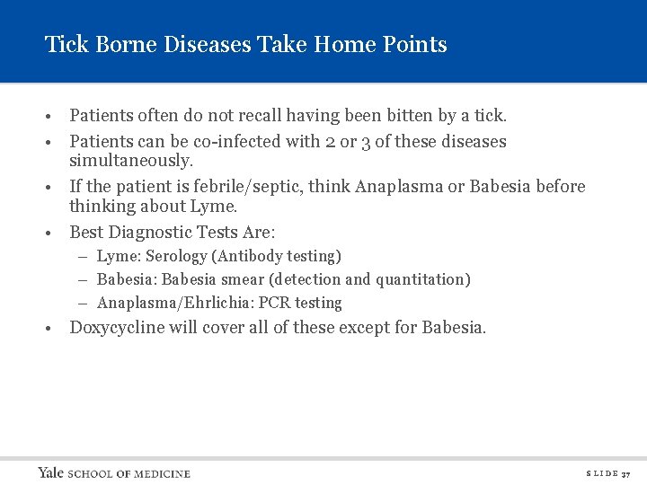 Tick Borne Diseases Take Home Points • Patients often do not recall having been