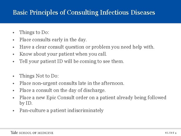 Basic Principles of Consulting Infectious Diseases • • • Things to Do: Place consults