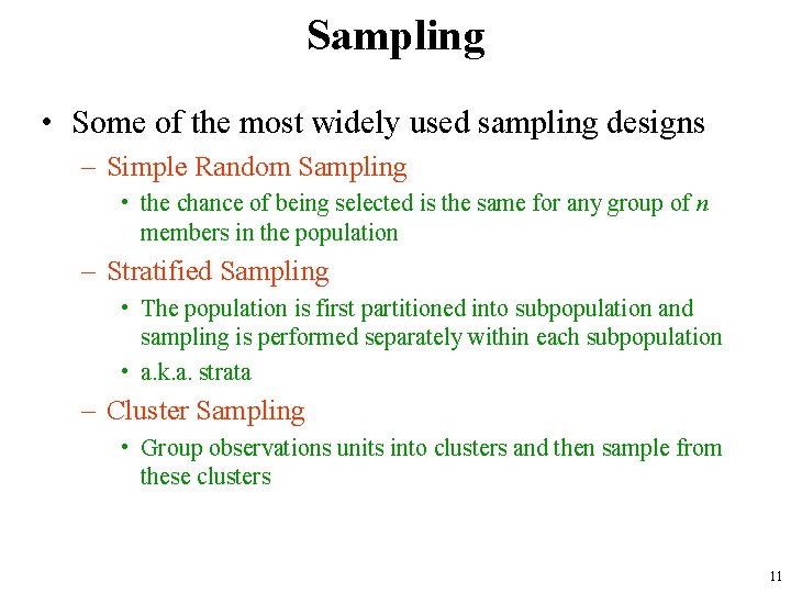 Sampling • Some of the most widely used sampling designs – Simple Random Sampling