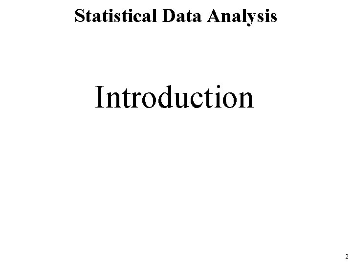 Statistical Data Analysis Introduction 2 