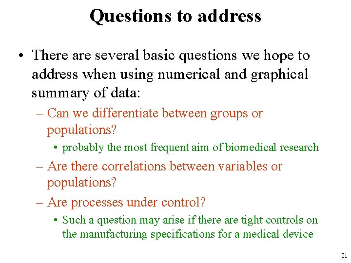 Questions to address • There are several basic questions we hope to address when