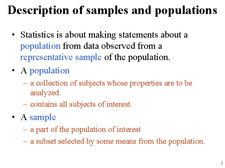 Description of samples and populations • Statistics is about making statements about a population