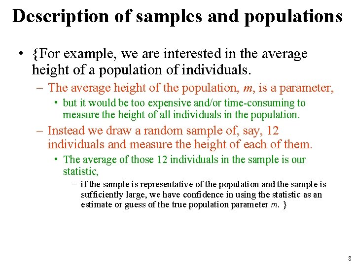 Description of samples and populations • {For example, we are interested in the average