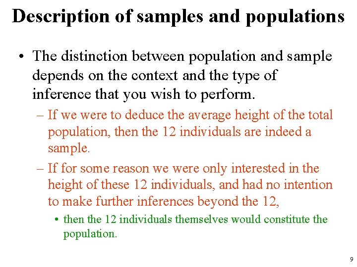Description of samples and populations • The distinction between population and sample depends on