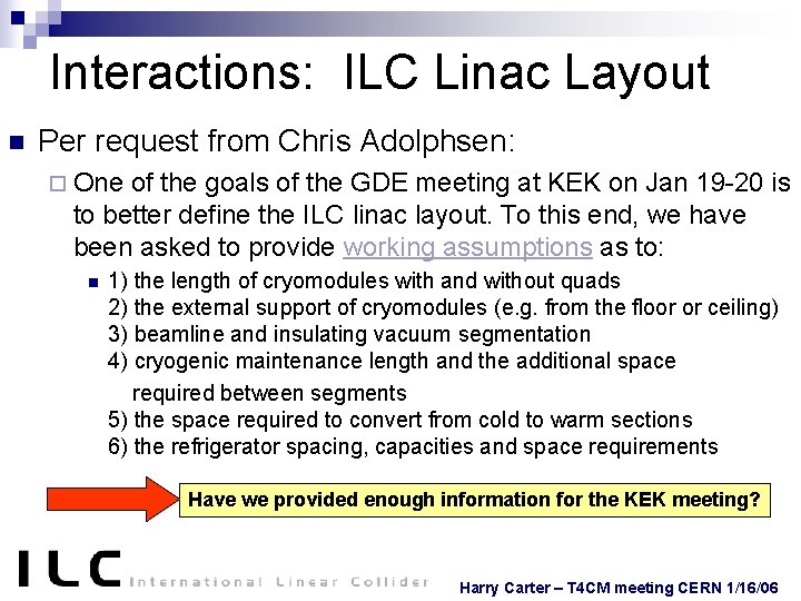 Interactions: ILC Linac Layout n Per request from Chris Adolphsen: ¨ One of the