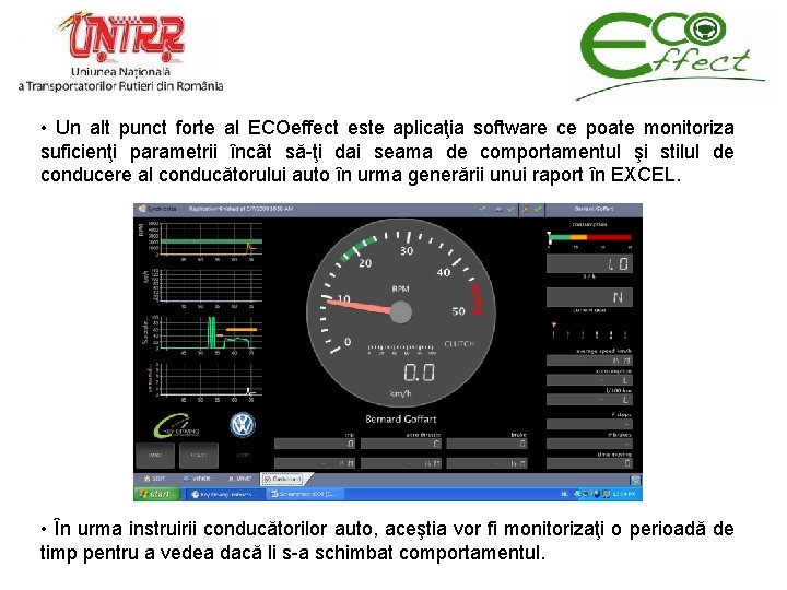  • Un alt punct forte al ECOeffect este aplicaţia software ce poate monitoriza