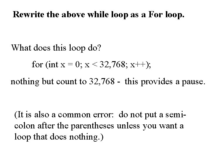 Rewrite the above while loop as a For loop. What does this loop do?