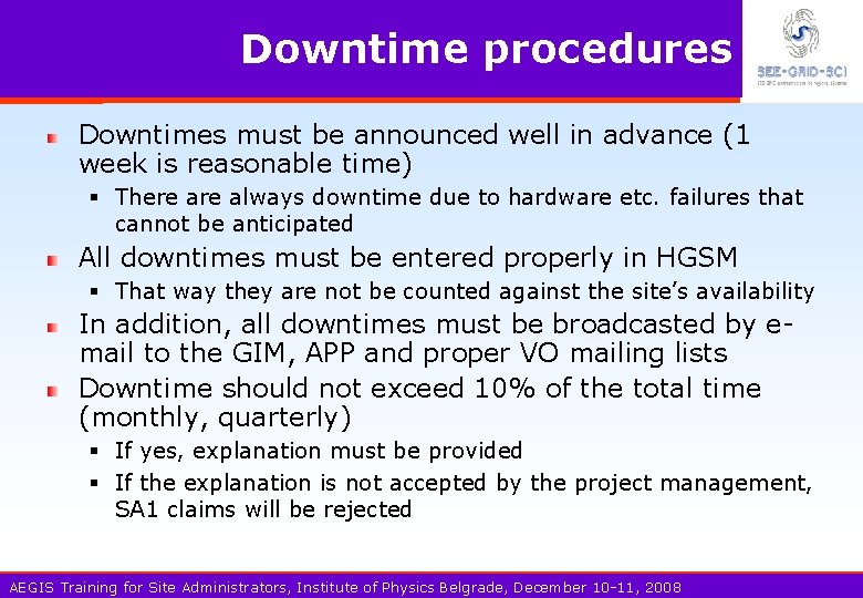 Downtime procedures Downtimes must be announced well in advance (1 week is reasonable time)