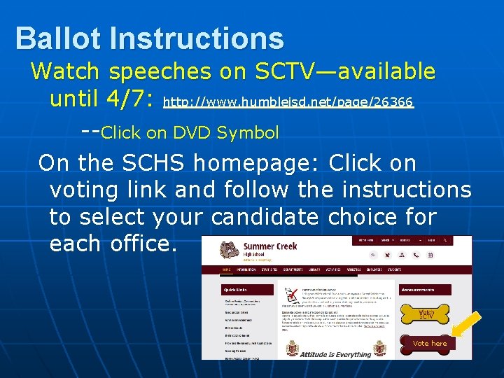 Ballot Instructions Watch speeches on SCTV—available until 4/7: http: //www. humbleisd. net/page/26366 --Click on