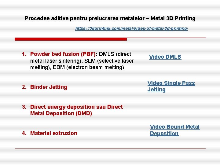 Procedee aditive pentru prelucrarea metalelor – Metal 3 D Printing https: //3 dprinting. com/metal/types-of-metal-3
