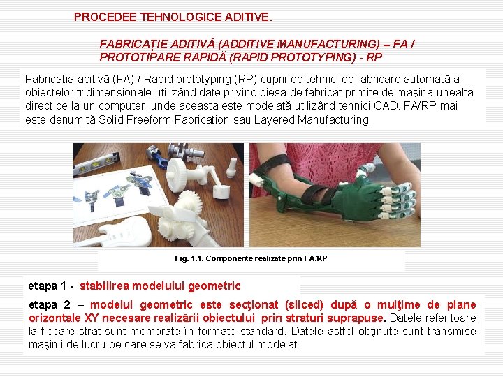 PROCEDEE TEHNOLOGICE ADITIVE. FABRICAȚIE ADITIVĂ (ADDITIVE MANUFACTURING) – FA / PROTOTIPARE RAPIDĂ (RAPID PROTOTYPING)