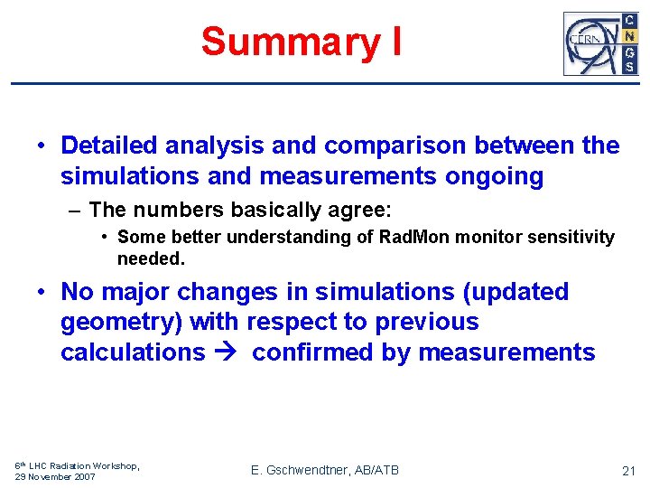 Summary I • Detailed analysis and comparison between the simulations and measurements ongoing –