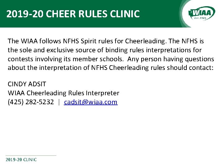 2019 -20 CHEER RULES CLINIC The WIAA follows NFHS Spirit rules for Cheerleading. The