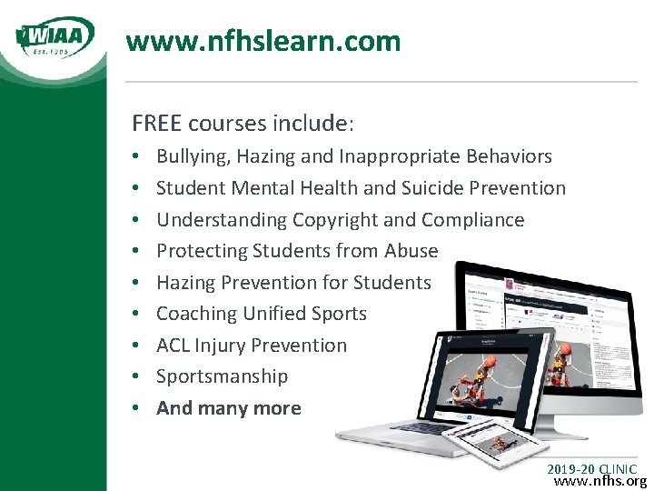 www. nfhslearn. com FREE courses include: • • • Bullying, Hazing and Inappropriate Behaviors