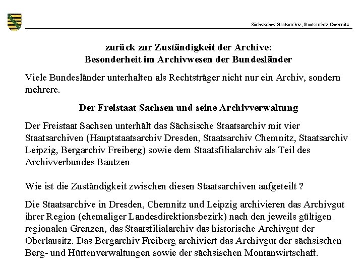 Sächsisches Staatsarchiv, Staatsarchiv Chemnitz zurück zur Zuständigkeit der Archive: Besonderheit im Archivwesen der Bundesländer