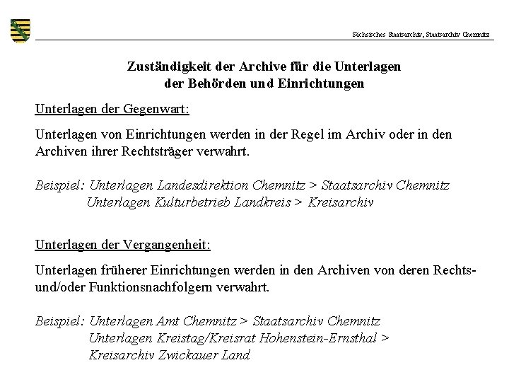 Sächsisches Staatsarchiv, Staatsarchiv Chemnitz Zuständigkeit der Archive für die Unterlagen der Behörden und Einrichtungen