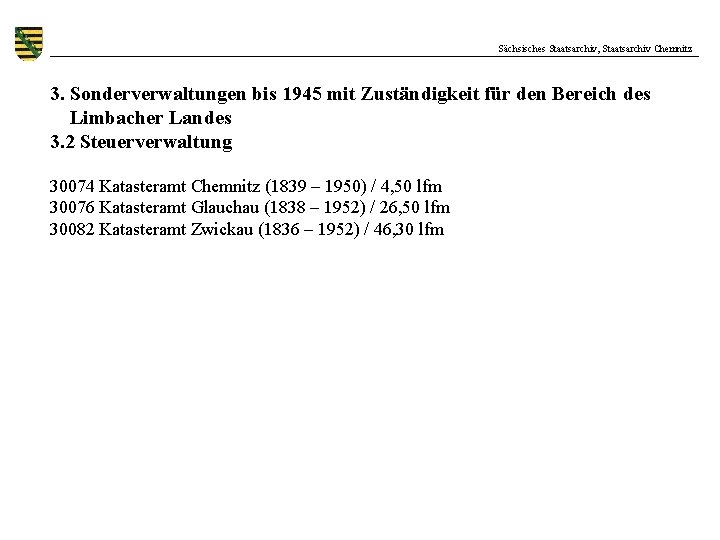 Sächsisches Staatsarchiv, Staatsarchiv Chemnitz 3. Sonderverwaltungen bis 1945 mit Zuständigkeit für den Bereich des