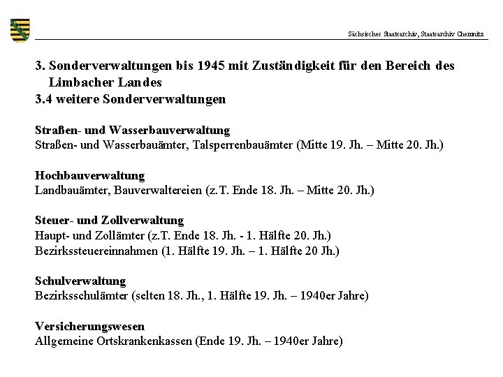 Sächsisches Staatsarchiv, Staatsarchiv Chemnitz 3. Sonderverwaltungen bis 1945 mit Zuständigkeit für den Bereich des