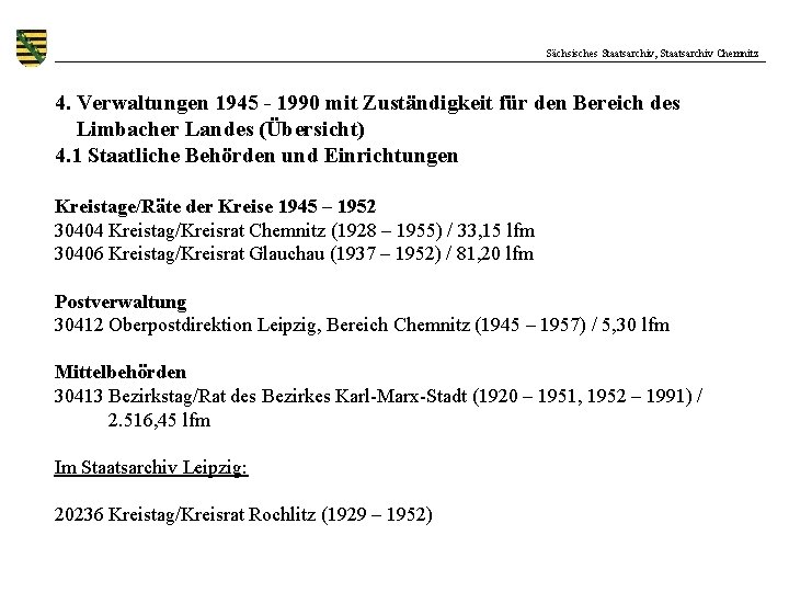 Sächsisches Staatsarchiv, Staatsarchiv Chemnitz 4. Verwaltungen 1945 - 1990 mit Zuständigkeit für den Bereich