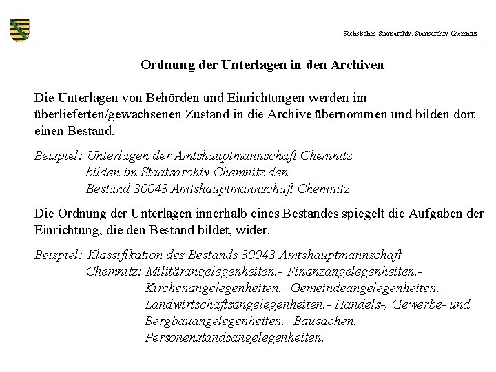 Sächsisches Staatsarchiv, Staatsarchiv Chemnitz Ordnung der Unterlagen in den Archiven Die Unterlagen von Behörden