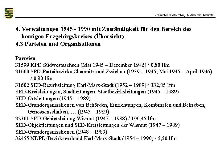 Sächsisches Staatsarchiv, Staatsarchiv Chemnitz 4. Verwaltungen 1945 - 1990 mit Zuständigkeit für den Bereich