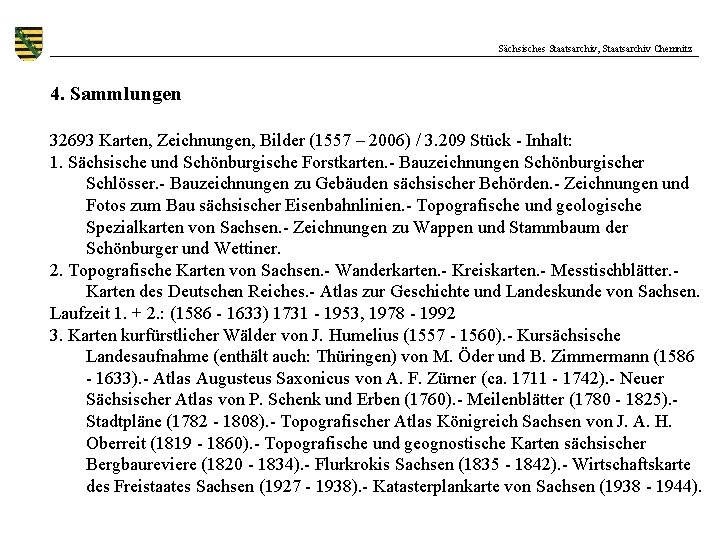 Sächsisches Staatsarchiv, Staatsarchiv Chemnitz 4. Sammlungen 32693 Karten, Zeichnungen, Bilder (1557 – 2006) /