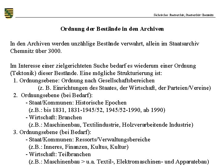 Sächsisches Staatsarchiv, Staatsarchiv Chemnitz Ordnung der Bestände in den Archiven In den Archiven werden