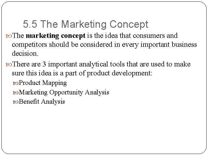 5. 5 The Marketing Concept The marketing concept is the idea that consumers and