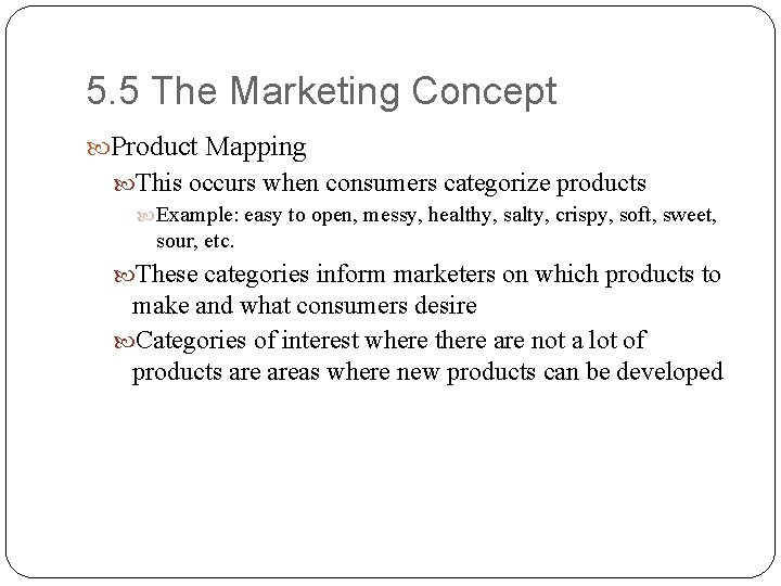 5. 5 The Marketing Concept Product Mapping This occurs when consumers categorize products Example: