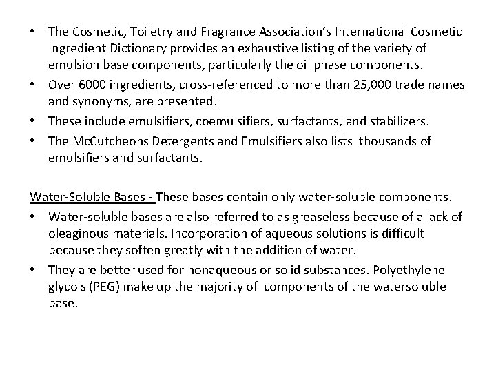  • The Cosmetic, Toiletry and Fragrance Association’s International Cosmetic Ingredient Dictionary provides an