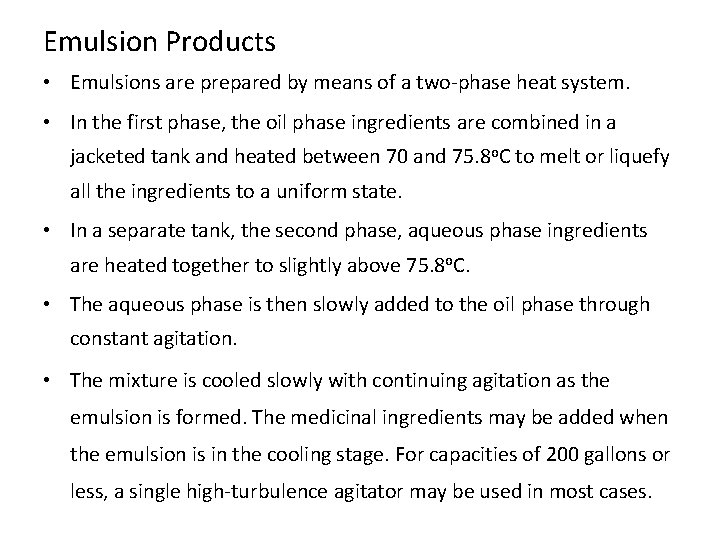 Emulsion Products • Emulsions are prepared by means of a two-phase heat system. •