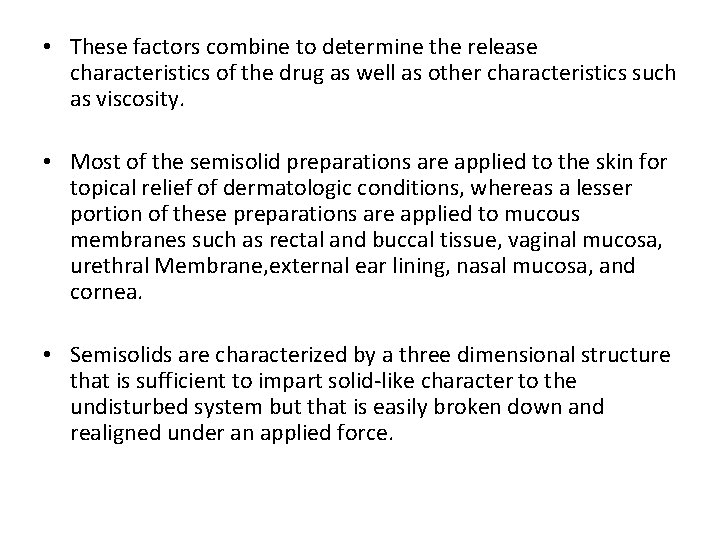  • These factors combine to determine the release characteristics of the drug as