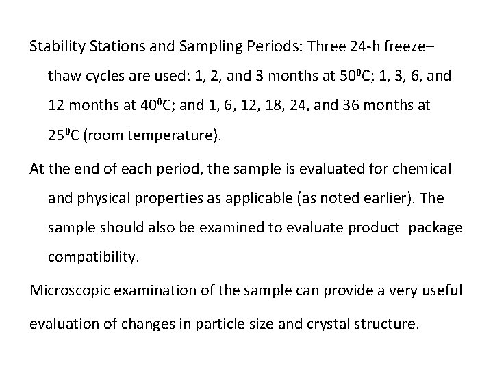 Stability Stations and Sampling Periods: Three 24 -h freeze– thaw cycles are used: 1,