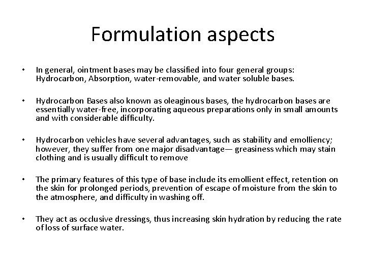 Formulation aspects • In general, ointment bases may be classified into four general groups: