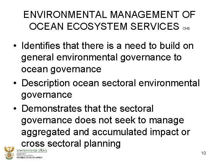 ENVIRONMENTAL MANAGEMENT OF OCEAN ECOSYSTEM SERVICES CH 6 • Identifies that there is a