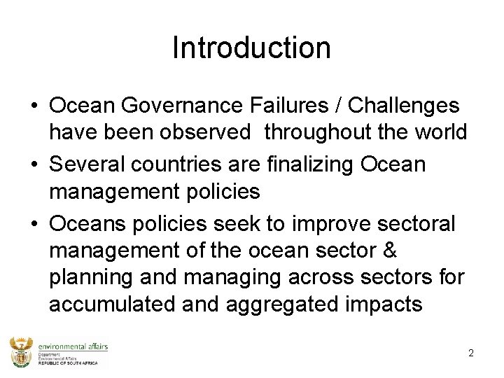 Introduction • Ocean Governance Failures / Challenges have been observed throughout the world •