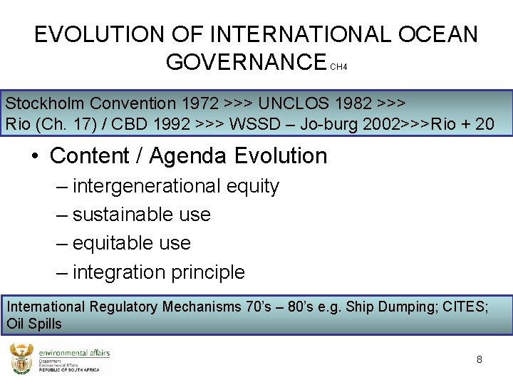 EVOLUTION OF INTERNATIONAL OCEAN GOVERNANCE CH 4 Stockholm Convention 1972 >>> UNCLOS 1982 >>>