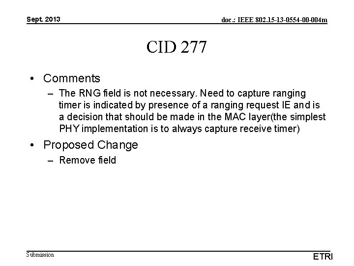 Sept. 2013 doc. : IEEE 802. 15 -13 -0554 -00 -004 m CID 277