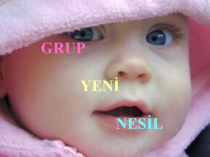 GRUP YENİ NESİL 