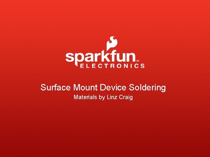 Surface Mount Device Soldering Materials by Linz Craig 