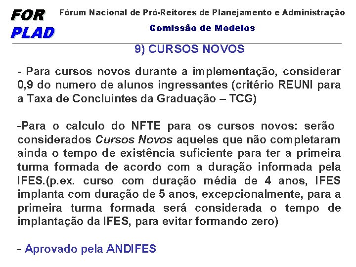 FOR PLAD Fórum Nacional de Pró-Reitores de Planejamento e Administração Comissão de Modelos 9)