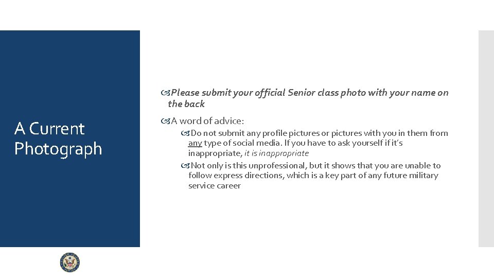 Please submit your official Senior class photo with your name on the back Please submit your official Senior class photo with your name on the back