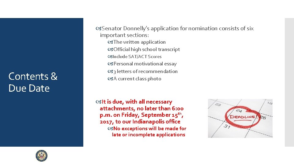 Senator Donnelly’s application for nomination consists of six important sections: The written application Senator Donnelly’s application for nomination consists of six important sections: The written application