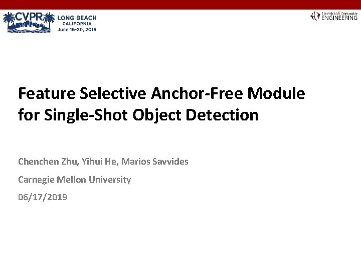 Feature Selective Anchor-Free Module for Single-Shot Object Detection Chenchen Zhu, Yihui He, Marios Savvides