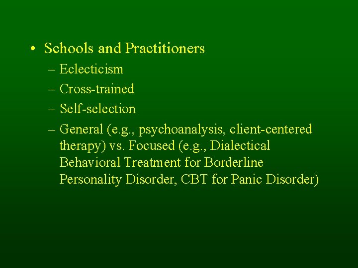 • Schools and Practitioners – Eclecticism – Cross-trained – Self-selection – General (e. • Schools and Practitioners – Eclecticism – Cross-trained – Self-selection – General (e.