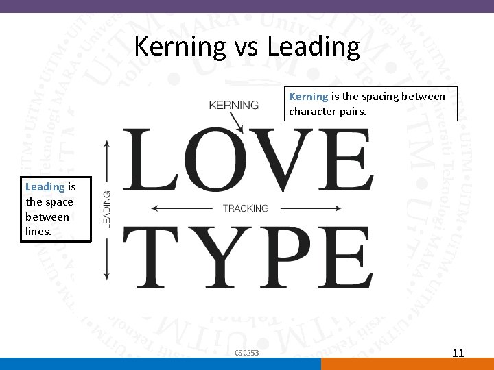 Kerning vs Leading Kerning is the spacing between character pairs. Leading is the space