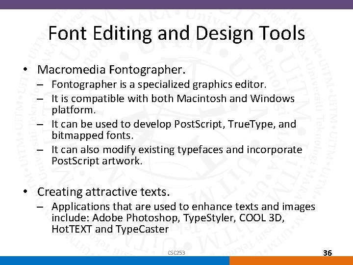 Font Editing and Design Tools • Macromedia Fontographer. – Fontographer is a specialized graphics