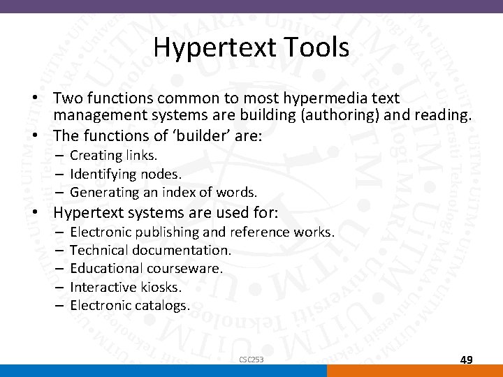 Hypertext Tools • Two functions common to most hypermedia text management systems are building