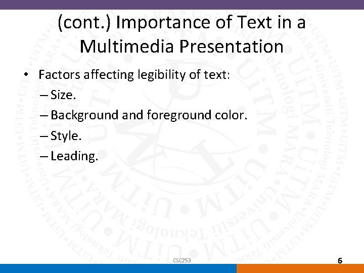 (cont. ) Importance of Text in a Multimedia Presentation • Factors affecting legibility of