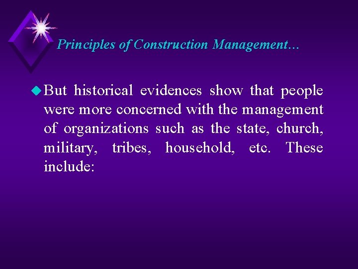 Principles of Construction Management… u But historical evidences show that people were more concerned